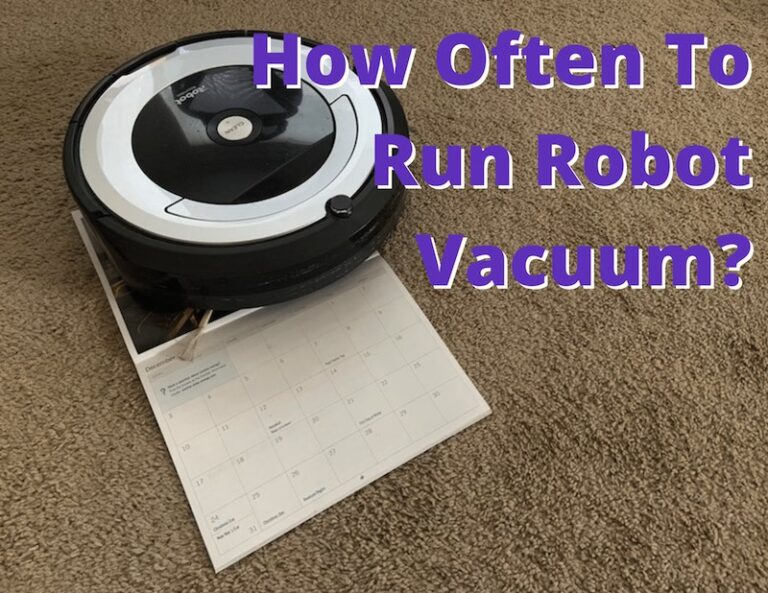 How Often Do You Run Your Robot Vacuum