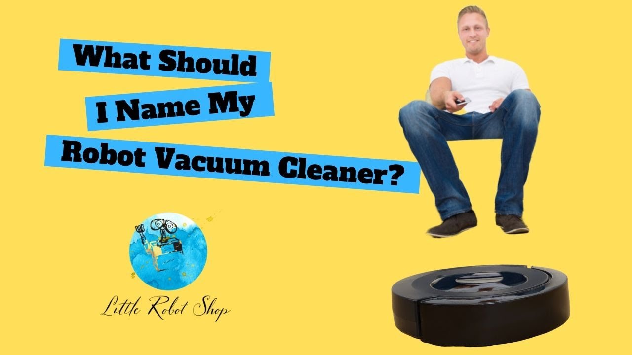 What Should I Name My Robot Vacuum